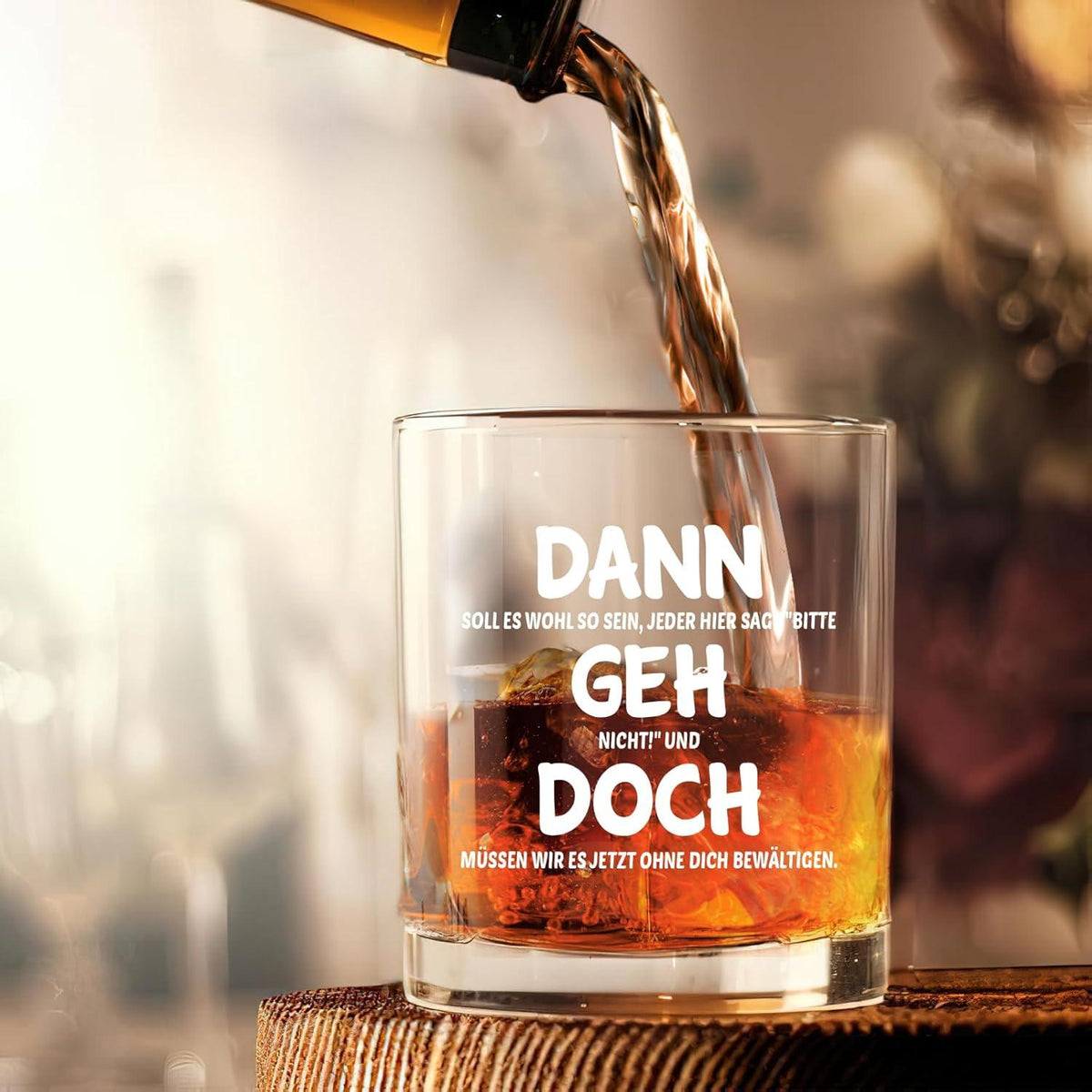 Whiskeyglas „DANN GEH DOCH“ 300ml Kollegen Abschiedsgeschenk